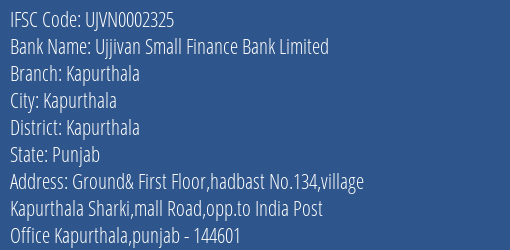 Ujjivan Small Finance Bank Kapurthala Branch Kapurthala IFSC Code UJVN0002325