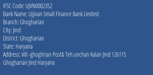 Ujjivan Small Finance Bank Ghogharian Branch Ghogharian IFSC Code UJVN0002352