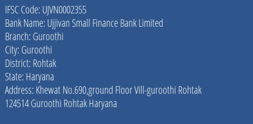 Ujjivan Small Finance Bank Guroothi Branch Rohtak IFSC Code UJVN0002355