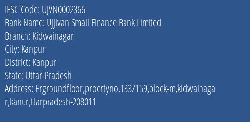 Ujjivan Small Finance Bank Limited Kidwainagar Branch, Branch Code 002366 & IFSC Code UJVN0002366