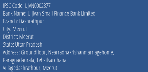 Ujjivan Small Finance Bank Dashrathpur Branch Meerut IFSC Code UJVN0002377