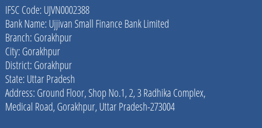 Ujjivan Small Finance Bank Limited Gorakhpur Branch, Branch Code 002388 & IFSC Code UJVN0002388