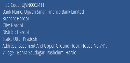 Ujjivan Small Finance Bank Limited Hardoi Branch, Branch Code 002411 & IFSC Code UJVN0002411