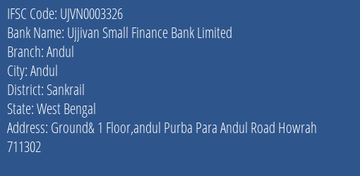 Ujjivan Small Finance Bank Andul Branch Sankrail IFSC Code UJVN0003326