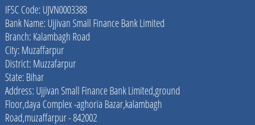 Ujjivan Small Finance Bank Kalambagh Road Branch Muzzafarpur IFSC Code UJVN0003388