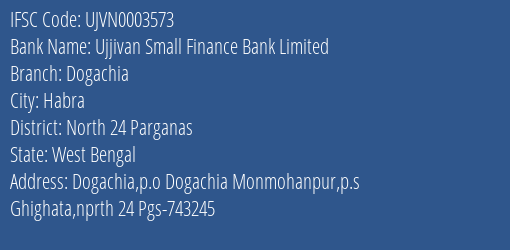 Ujjivan Small Finance Bank Dogachia Branch North 24 Parganas IFSC Code UJVN0003573