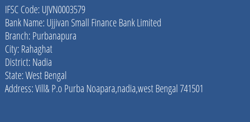 Ujjivan Small Finance Bank Purbanapura Branch Nadia IFSC Code UJVN0003579