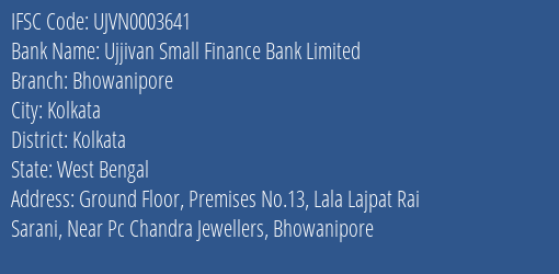 Ujjivan Small Finance Bank Bhowanipore Branch Kolkata IFSC Code UJVN0003641