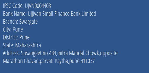 Ujjivan Small Finance Bank Limited Swargate Branch, Branch Code 004403 & IFSC Code UJVN0004403