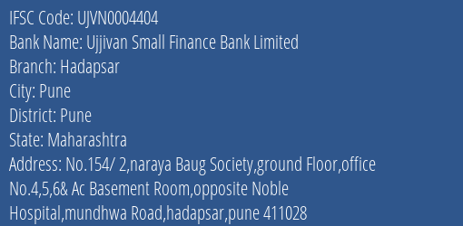 Ujjivan Small Finance Bank Limited Hadapsar Branch, Branch Code 004404 & IFSC Code UJVN0004404