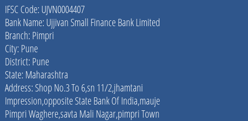 Ujjivan Small Finance Bank Limited Pimpri Branch, Branch Code 004407 & IFSC Code UJVN0004407