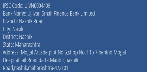 Ujjivan Small Finance Bank Limited Nashik Road Branch, Branch Code 004409 & IFSC Code UJVN0004409