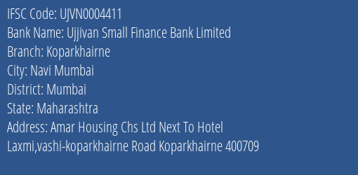 Ujjivan Small Finance Bank Limited Koparkhairne Branch, Branch Code 004411 & IFSC Code UJVN0004411