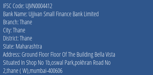 Ujjivan Small Finance Bank Thane Branch Thane IFSC Code UJVN0004412