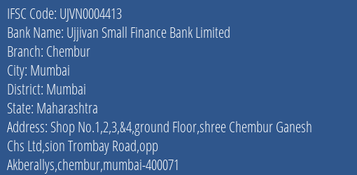 Ujjivan Small Finance Bank Limited Chembur Branch, Branch Code 004413 & IFSC Code UJVN0004413