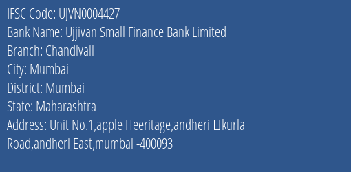 Ujjivan Small Finance Bank Limited Chandivali Branch, Branch Code 004427 & IFSC Code UJVN0004427