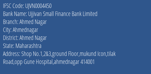 Ujjivan Small Finance Bank Limited Ahmed Nagar Branch, Branch Code 004450 & IFSC Code UJVN0004450