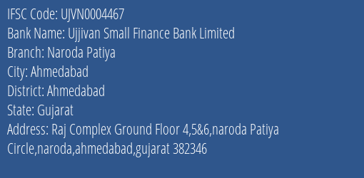 Ujjivan Small Finance Bank Limited Naroda Patiya Branch, Branch Code 004467 & IFSC Code UJVN0004467