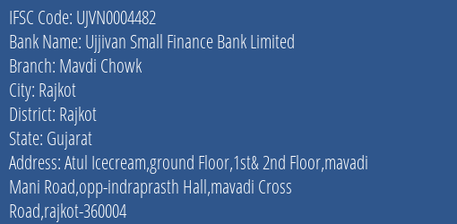 Ujjivan Small Finance Bank Limited Mavdi Chowk Branch, Branch Code 004482 & IFSC Code UJVN0004482