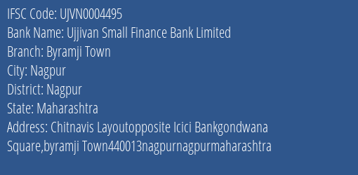 Ujjivan Small Finance Bank Byramji Town Branch Nagpur IFSC Code UJVN0004495