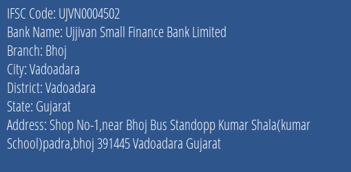 Ujjivan Small Finance Bank Bhoj Branch Vadoadara IFSC Code UJVN0004502