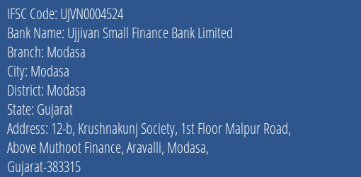 Ujjivan Small Finance Bank Modasa Branch Modasa IFSC Code UJVN0004524