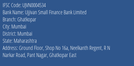 Ujjivan Small Finance Bank Limited Ghatkopar Branch, Branch Code 004534 & IFSC Code UJVN0004534