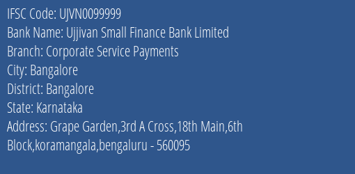 Ujjivan Small Finance Bank Limited Corporate Service Payments Branch IFSC Code