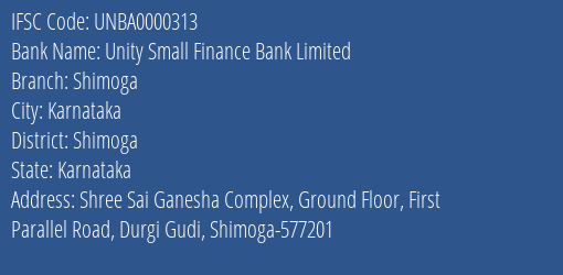 Unity Small Finance Bank Limited Shimoga Branch, Branch Code 000313 & IFSC Code UNBA0000313