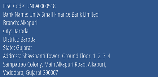 Unity Small Finance Bank Limited Alkapuri Branch, Branch Code 000518 & IFSC Code UNBA0000518
