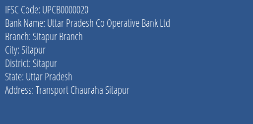 Uttar Pradesh Co Operative Bank Ltd Sitapur Branch Branch, Branch Code 000020 & IFSC Code UPCB0000020