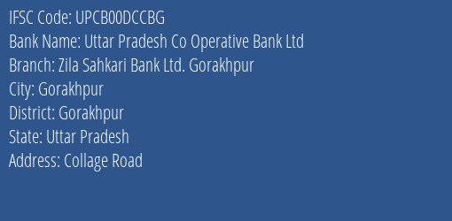 Uttar Pradesh Co Operative Bank Ltd Zila Sahkari Bank Ltd. Gorakhpur Branch, Branch Code 0DCCBG & IFSC Code UPCB00DCCBG