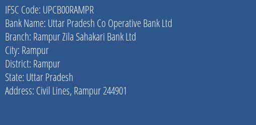Uttar Pradesh Co Operative Bank Ltd Rampur Zila Sahakari Bank Ltd Branch, Branch Code 0RAMPR & IFSC Code UPCB00RAMPR