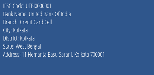 United Bank Of India Credit Card Cell Branch, Branch Code 000001 & IFSC Code UTBI0000001