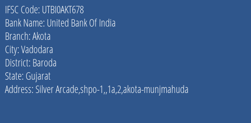 United Bank Of India Akota Branch, Branch Code AKT678 & IFSC Code UTBI0AKT678