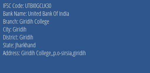 United Bank Of India Giridih College Branch, Branch Code GCLK30 & IFSC Code UTBI0GCLK30