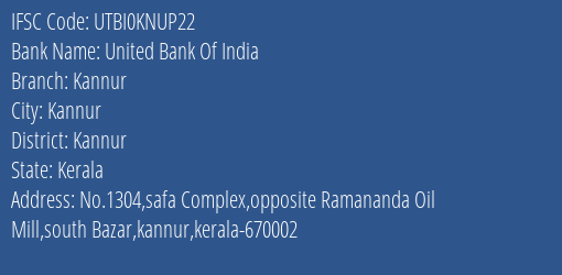 United Bank Of India Kannur Branch, Branch Code KNUP22 & IFSC Code UTBI0KNUP22