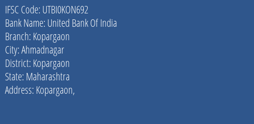 United Bank Of India Kopargaon Branch, Branch Code KON692 & IFSC Code UTBI0KON692