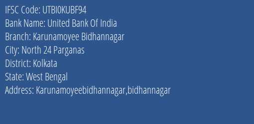 IFSC Code UTBI0KUBF94 for Karunamoyee Bidhannagar Branch United Bank Of India, Kolkata West Bengal