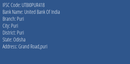 United Bank Of India Puri Branch, Branch Code PUR418 & IFSC Code UTBI0PUR418