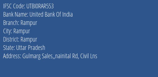 United Bank Of India Rampur Branch, Branch Code RAR553 & IFSC Code UTBI0RAR553