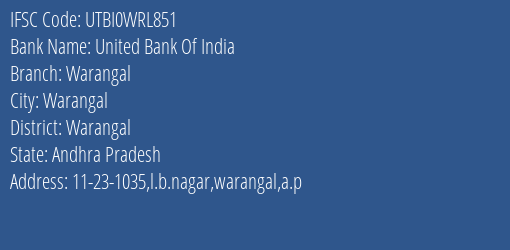 United Bank Of India Warangal Branch, Branch Code WRL851 & IFSC Code UTBI0WRL851