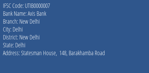 Axis Bank New Delhi Branch, Branch Code 000007 & IFSC Code UTIB0000007