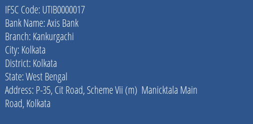 Axis Bank Kankurgachi Branch Kolkata IFSC Code UTIB0000017