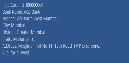 Axis Bank Vile Parle West Mumbai Branch, Branch Code 000064 & IFSC Code UTIB0000064