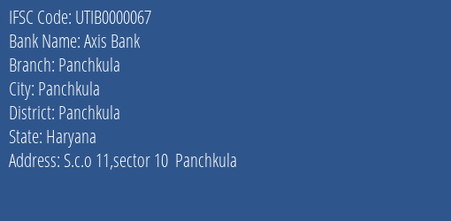Axis Bank Panchkula Branch Panchkula IFSC Code UTIB0000067