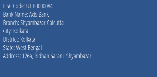 Axis Bank Shyambazar Calcutta Branch, Branch Code 000084 & IFSC Code UTIB0000084