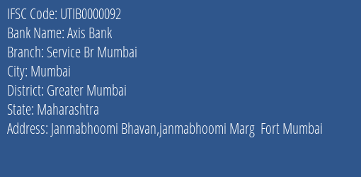 Axis Bank Service Br Mumbai Branch, Branch Code 000092 & IFSC Code UTIB0000092