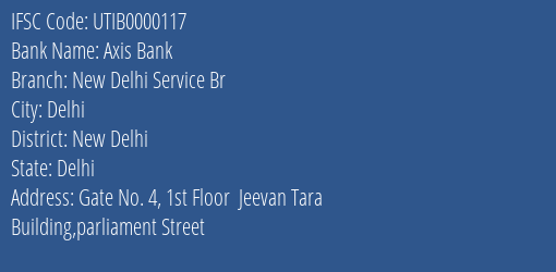 Axis Bank New Delhi Service Br Branch, Branch Code 000117 & IFSC Code UTIB0000117