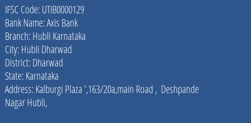 Axis Bank Hubli Karnataka Branch, Branch Code 000129 & IFSC Code UTIB0000129